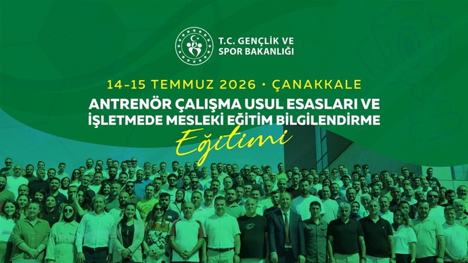 ANTRENÖR ÇALIŞMA USUL VE ESASLARI İLE İŞLETMEDE MESLEKİ EĞİTİM BİLGİLENDİRME EĞİTİMİ
